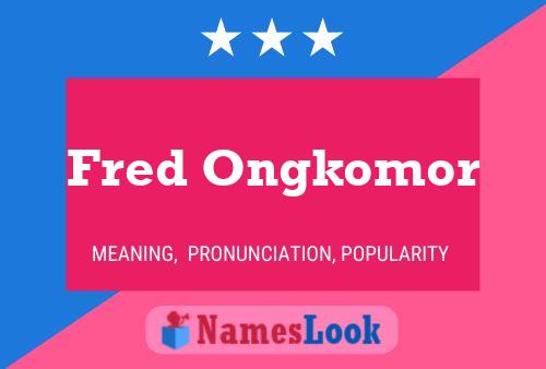 Постер имени Fred Ongkomor