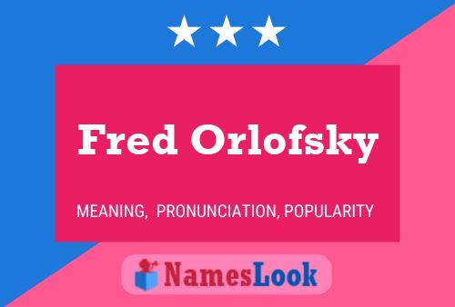 Постер имени Fred Orlofsky