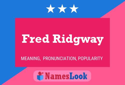 Постер имени Fred Ridgway