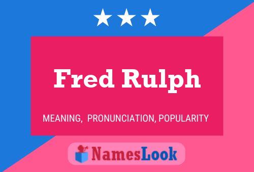 Постер имени Fred Rulph