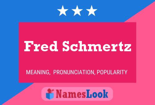 Постер имени Fred Schmertz