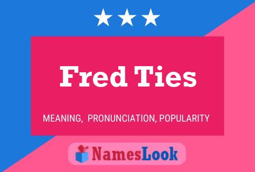 Постер имени Fred Ties