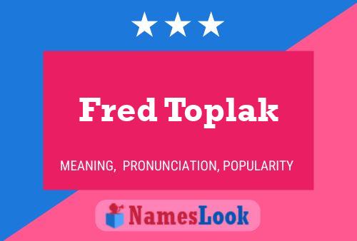 Постер имени Fred Toplak