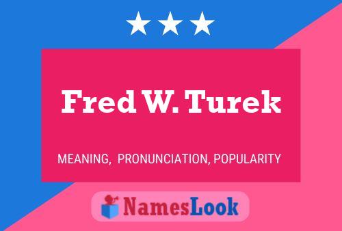 Постер имени Fred W. Turek