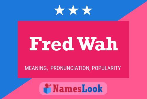 Постер имени Fred Wah