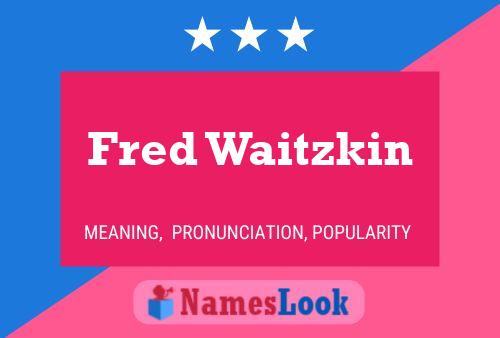 Постер имени Fred Waitzkin