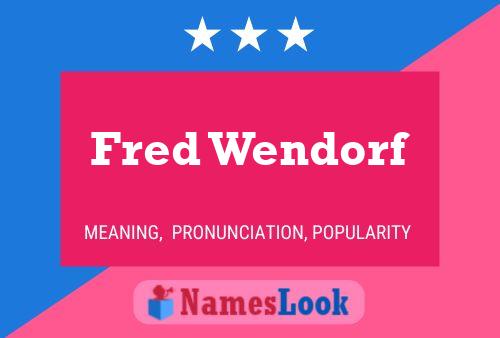 Постер имени Fred Wendorf