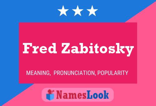 Постер имени Fred Zabitosky