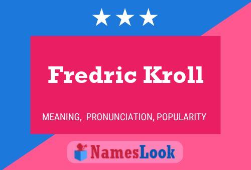 Постер имени Fredric Kroll