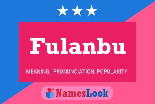 Постер имени Fulanbu