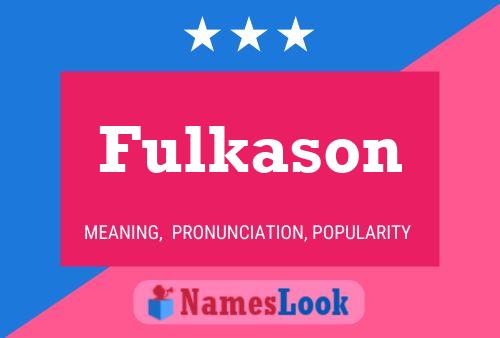 Постер имени Fulkason