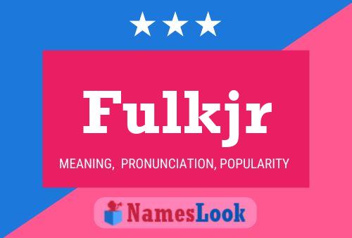 Постер имени Fulkjr