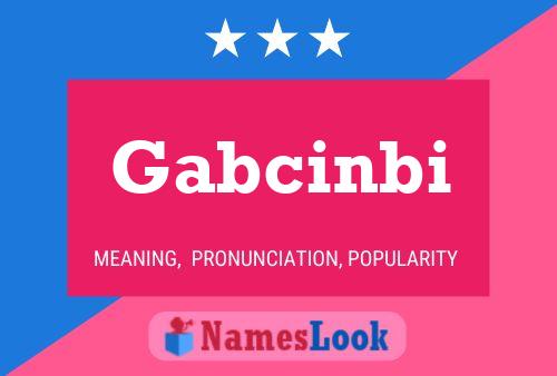 Постер имени Gabcinbi