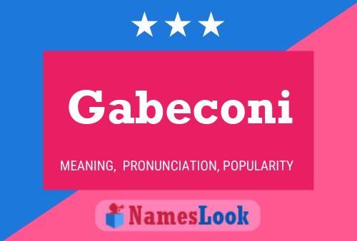 Постер имени Gabeconi