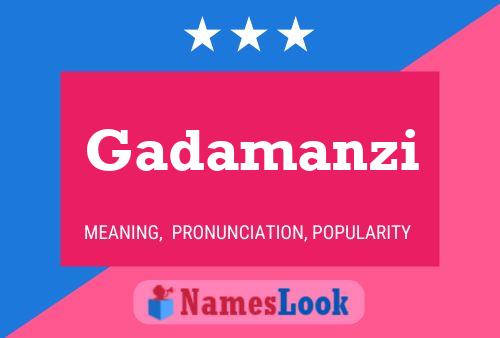 Постер имени Gadamanzi