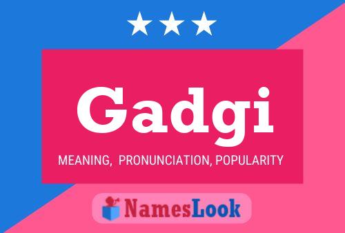 Постер имени Gadgi