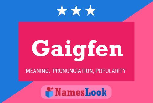 Постер имени Gaigfen