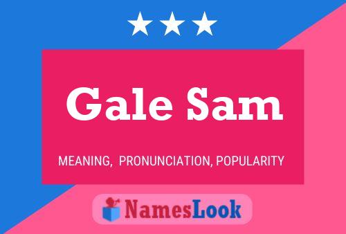 Постер имени Gale Sam