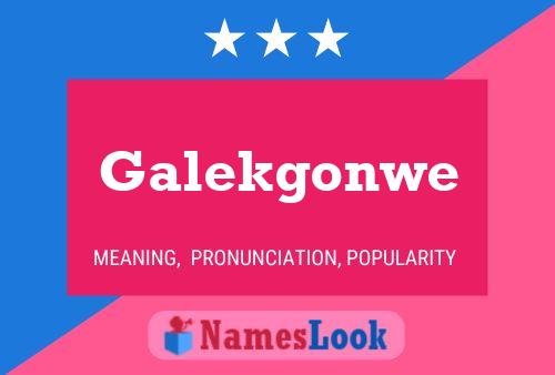 Постер имени Galekgonwe