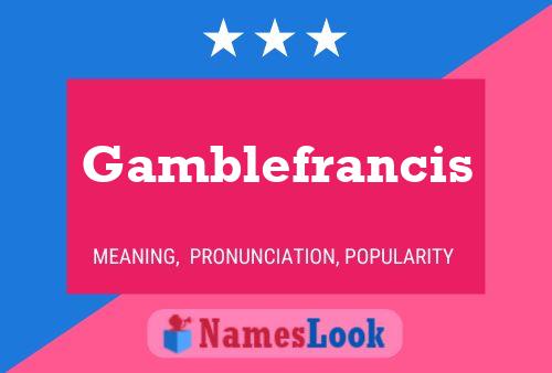 Постер имени Gamblefrancis