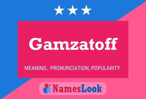 Постер имени Gamzatoff