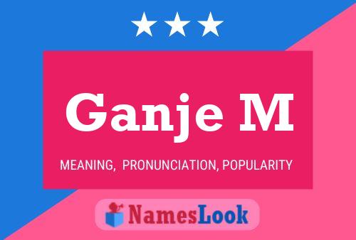 Постер имени Ganje M