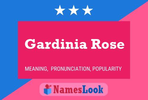 Постер имени Gardinia Rose