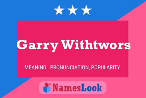 Постер имени Garry Withtwors