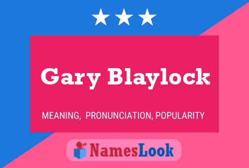 Постер имени Gary Blaylock