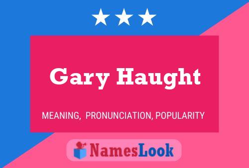 Постер имени Gary Haught