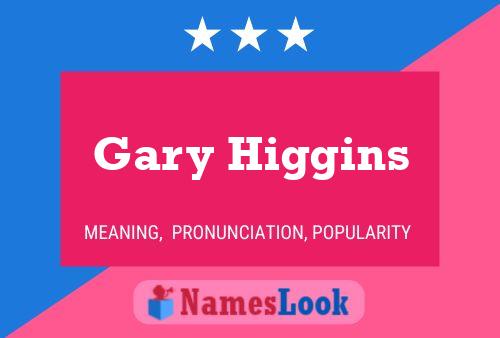 Постер имени Gary Higgins