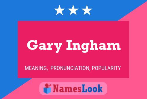 Постер имени Gary Ingham