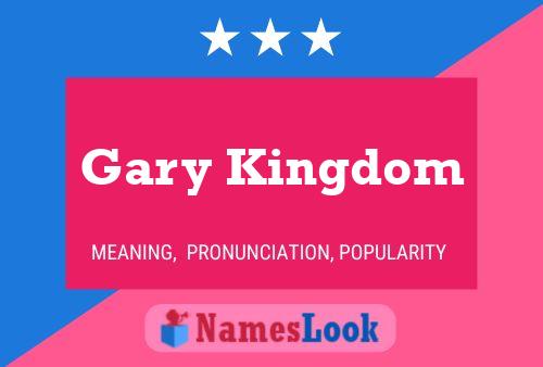 Постер имени Gary Kingdom