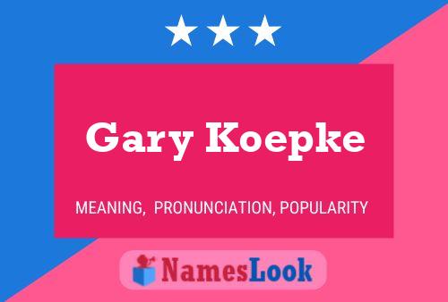 Постер имени Gary Koepke