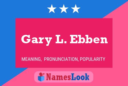 Постер имени Gary L. Ebben