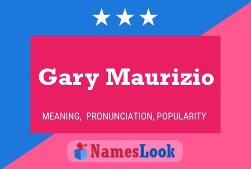 Постер имени Gary Maurizio