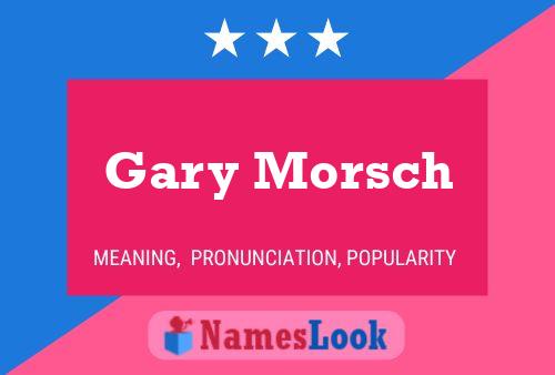 Постер имени Gary Morsch