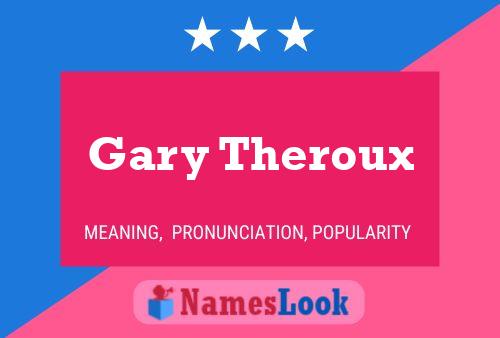 Постер имени Gary Theroux