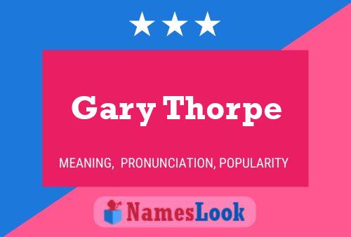 Постер имени Gary Thorpe