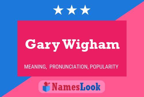 Постер имени Gary Wigham