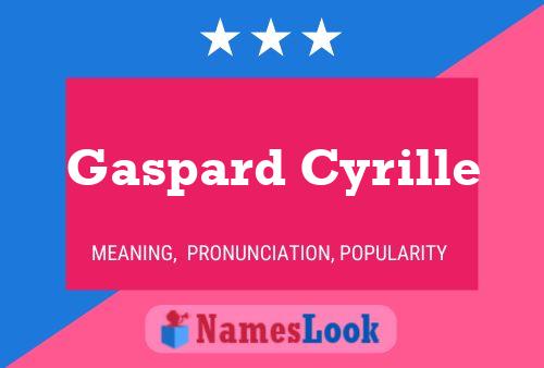 Постер имени Gaspard Cyrille