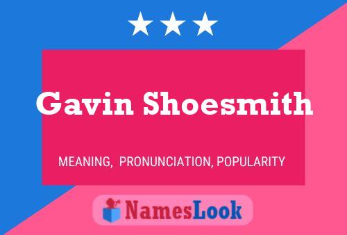 Постер имени Gavin Shoesmith