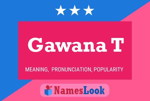 Постер имени Gawana T