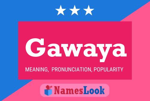 Постер имени Gawaya