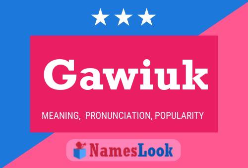 Постер имени Gawiuk