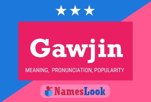 Постер имени Gawjin