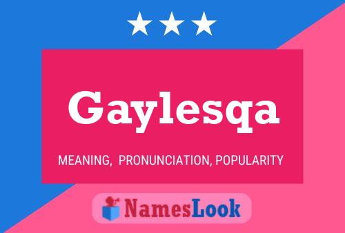 Постер имени Gaylesqa