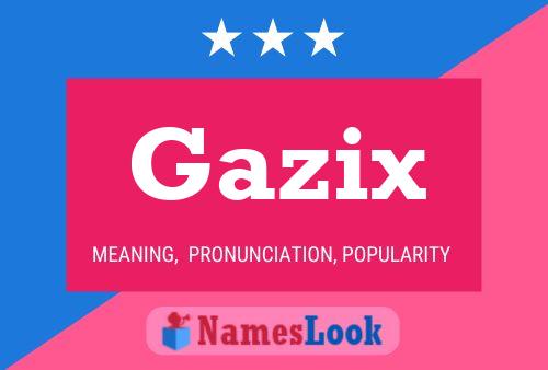 Постер имени Gazix