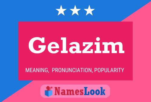 Постер имени Gelazim