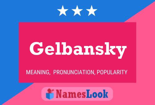 Постер имени Gelbansky